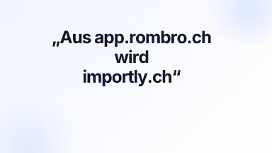 Aus app.rombro.ch wird importly.ch