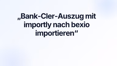 Bank-Cler-Auszug mit importly nach bexio importieren