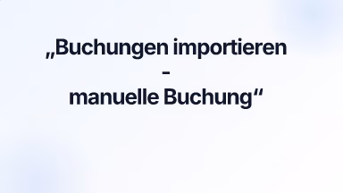 Buchungen importieren - manuelle Buchung