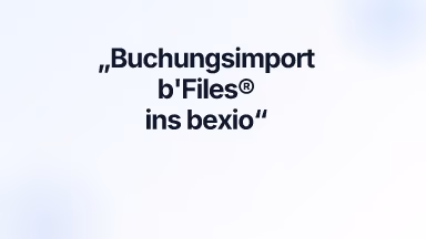 Buchungsimport b'Files® ins bexio