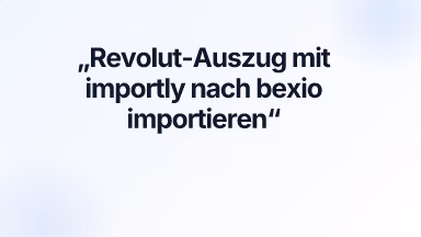 Revolut-Auszug mit importly nach bexio importieren
