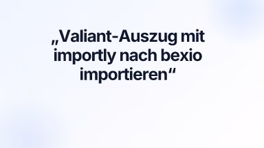 Valiant-Auszug mit importly nach bexio importieren