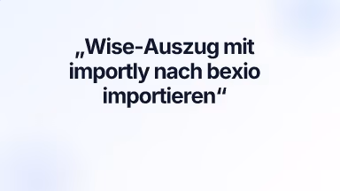 Wise-Auszug mit importly nach bexio importieren