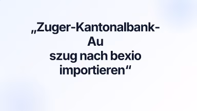 Zuger-Kantonalbank-Auszug nach bexio importieren
