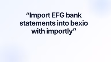 Import EFG bank statements into bexio with importly