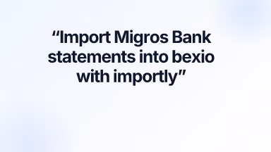 Import Migros Bank statements into bexio with importly