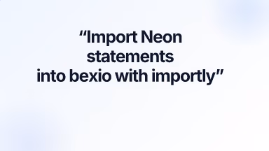 Import Neon statements into bexio with importly