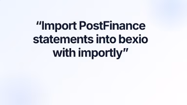 Import PostFinance statements into bexio with importly