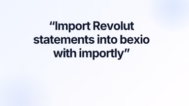 Import Revolut statements into bexio with importly