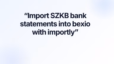 Import SZKB bank statements into bexio with importly