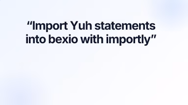 Import Yuh statements into bexio with importly