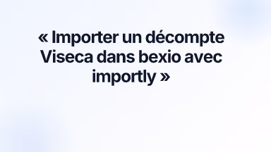 Importer un décompte Viseca dans bexio avec importly