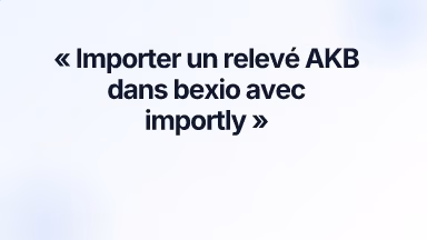 Importer un relevé AKB dans bexio avec importly