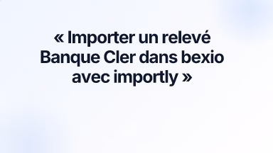 Importer un relevé Banque Cler dans bexio avec importly