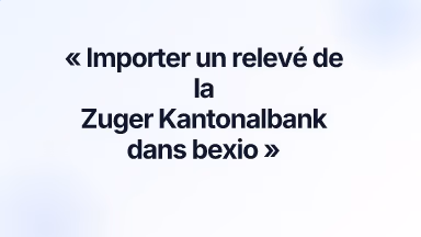 Importer un relevé de la Zuger Kantonalbank dans bexio
